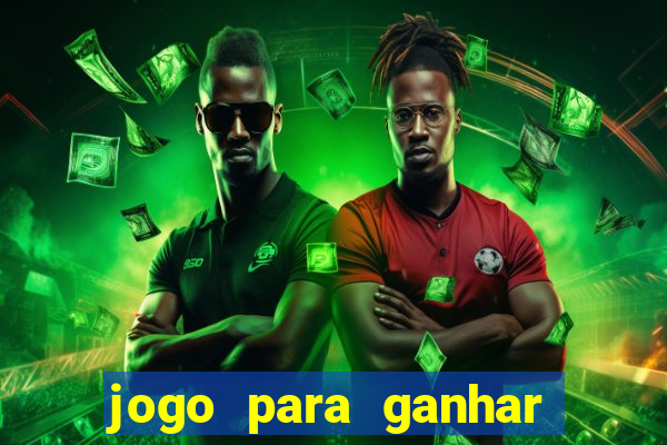 jogo para ganhar dinheiro gratuito